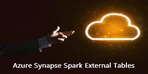 Azure Synapse Spark and SQL Serverless External Tables