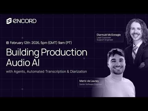 Building Production Audio AI with Agents, Automated Transcription & Diarization