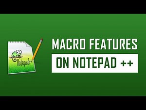 How to Use the Macro Features on Notepad++