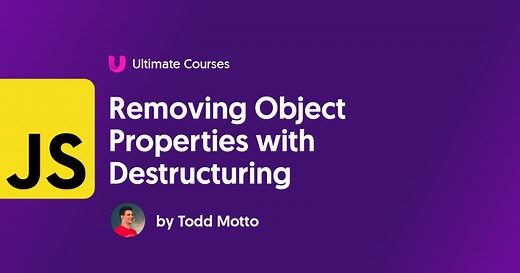 Removing Object Properties with Destructuring - Ultimate Courses