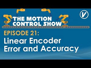 Linear Encoder Error and Accuracy