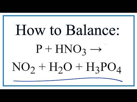 Balancing the Equation P + HNO3 = NO2 + H2O + H3PO4