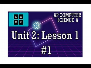 AP CS A - Code.org: Unit 2: Lesson 1 #1 (2022)