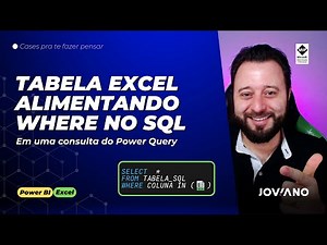 Tabela Excel alimentando WHERE do SQL via Power Query