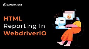 How To Generate HTML Reports With WebdriverIO