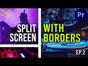 Create a Split Screen WITH BORDERS - Premiere Pro CC Tutorial | Custom Layouts | Ep. 2
