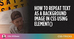 How to Repeat Text as a Background Image in CSS Using element() | CSS-Tricks