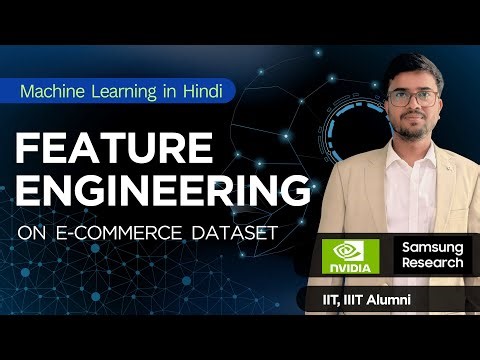 6.6 Feature Creation & Feature Engineering Explained | Hindi