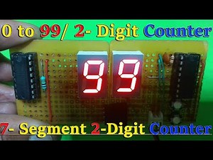 0 to 99 Digit Counter Circuit | 7-Segment 2-Digit Counter