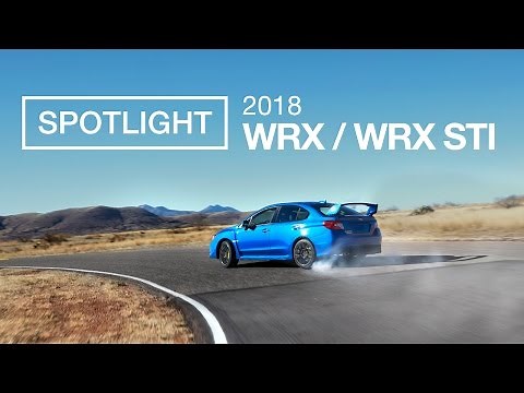The 2018 Subaru WRX and WRX STI | Spotlight
