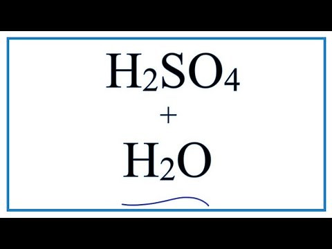 H2SO4 + H2O (Sulfuric acid plus Water)