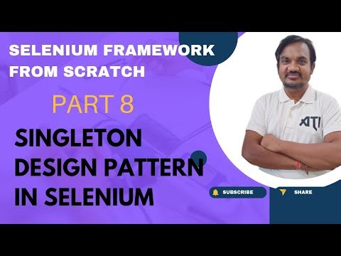 Part 8: Singleton Design Pattern in Selenium WebDriver Framework