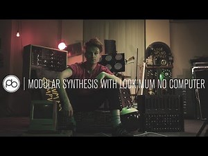 A Guide to Modular Synthesis with Look Mum No Computer