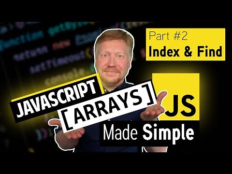 Javascript Arrays Made Simple: Indexing and Finding (Part 2)