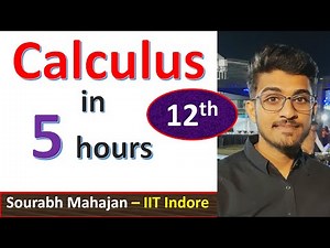 Calculus in 5 hours - Mathematics Class 12 - One Shot - Crash Course - Revision - by Sourabh Mahajan