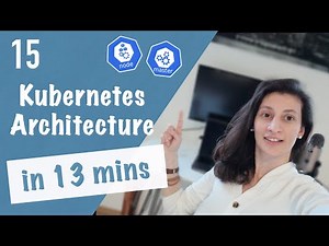 Kubernetes Architecture explained | Kubernetes Tutorial 15