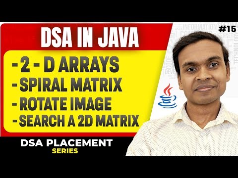 2D Array in Java | Spiral Matrix | Rotate Matrix 90° | Search in 2D Matrix | DSA in Java Course #15