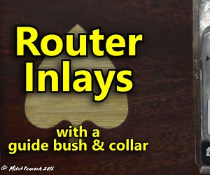 Router Inlays With a Guide Bush and Collar