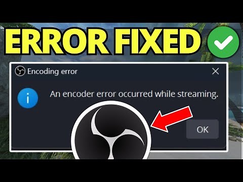 How To Fix Encoder Error Occurred While Recording on OBS