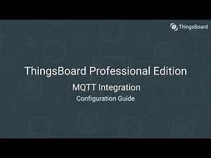 ThingsBoard PE: MQTT Integration Configuration Guide