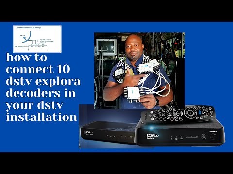 how to install 10 dstv explora decoders in your existing dstv installation.