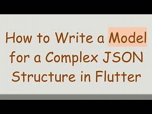 How to Write a Model for a Complex JSON Structure in Flutter
