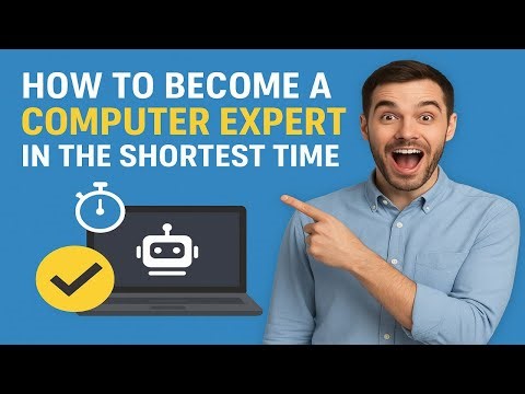 How to Become a Computer Expert in the Shortest Time | Step-by-Step Guide