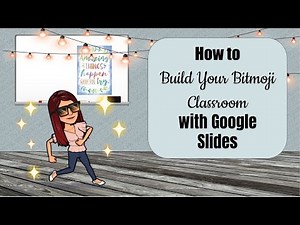 Building Your Bitmoji Classroom with Google Slides