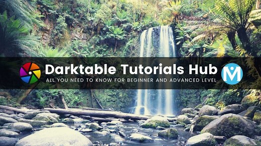 Darktable Tutorials Hub in 2026 [from beginner to advanced]