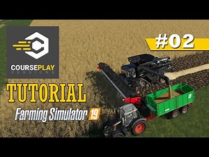 CoursePlay Tutorial: Automate Un-Loading Harvesters In One Field | Farming Simulator 19