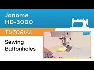 Janome HD-3000 Tutorial - Sewing Buttonholes
