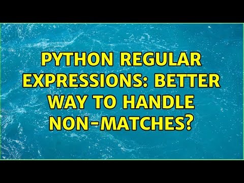 Python regular expressions: Better way to handle non-matches?