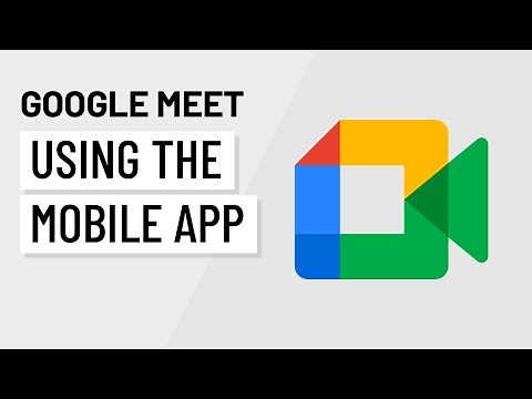 Google Meet: Using the Mobile App