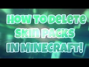 How to delete Skin Packs in Minecraft PE