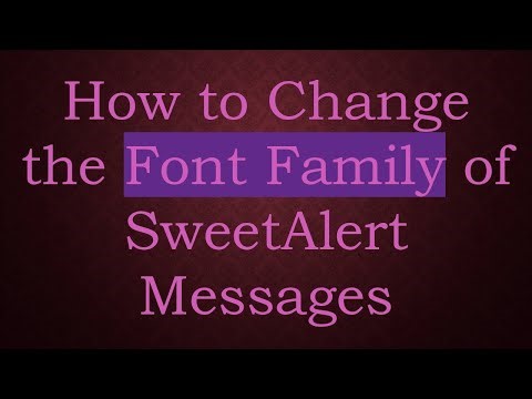 How to Change the Font Family of SweetAlert Messages