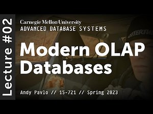 02 - Modern Analytical Database Systems (CMU Advanced Databases / Spring 2023)