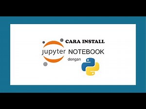 Cara Install Jupyter Notebook dengan Python di Windows 10