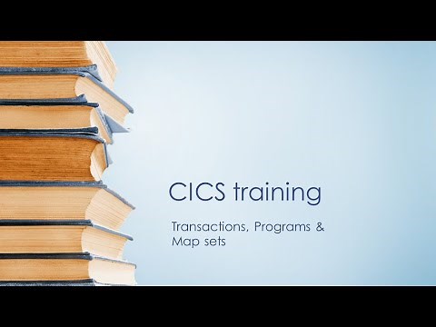 CICS training - CICS Transactions, Programs & Mapsets