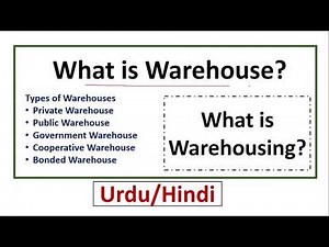 What is Warehouse & Warehousing? Types of Warehouses-Private/Public/Government/Bonded/Cooperative WH