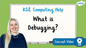 What is Debugging? | KS2 Computing Concept Video