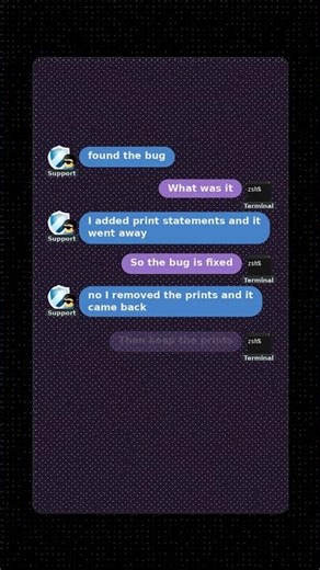 Bug Disappears When Adding Print Statements #print