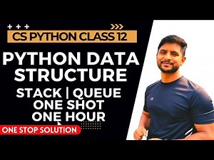 Python Data Structure | Stack & Queue | Class 12 Python | One Shot Video | In Hindi