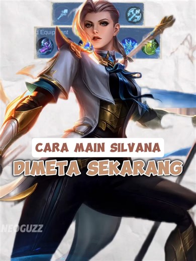 Cara Main Silvana di Mobile Legends: Tips dan Strategi