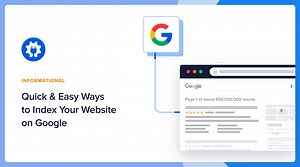 10 Quick & Easy Ways to Index Your Website on Google