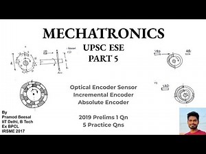 Mechatronics | Part 5 | Optical Encoder | Incremental | Absolute encoder