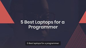 5 Best Laptops for a Programmer