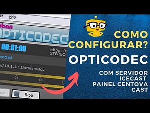 Opticodec - Configurar encoder para streaming IceCast e painel Centova Cast