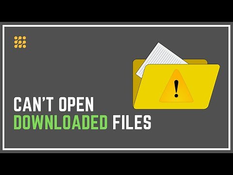 What To Do If You Can’t Open Downloaded Files