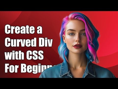 How to Create a Curved Div with CSS: Step-by-Step Guide for Beginners