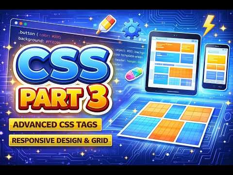 Advanced CSS Part 3 (2026) 🚀 Responsive Design + Grid + Pro Tags Full Course